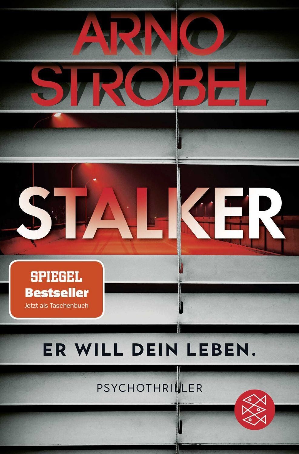 Stalker – Er will dein Leben. / Arno Strobel