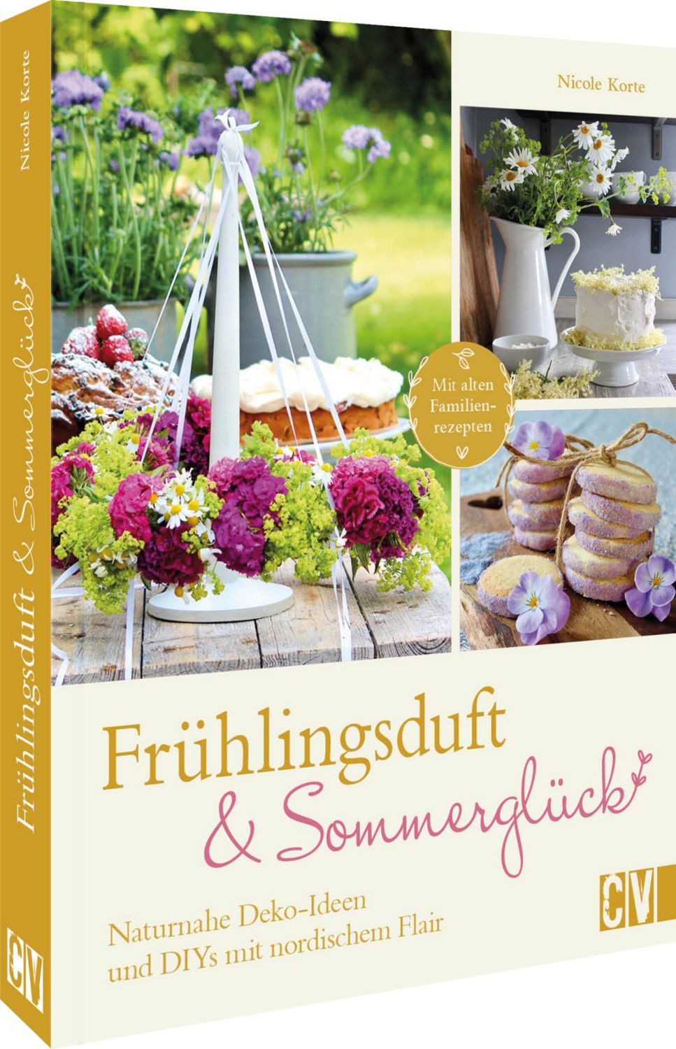 Frühlingsduft und Sommerglück: Naturnahe Deko-Ideen und DIYs mit nordi / Nicole Korte, Mit alten Familien-Rezepten