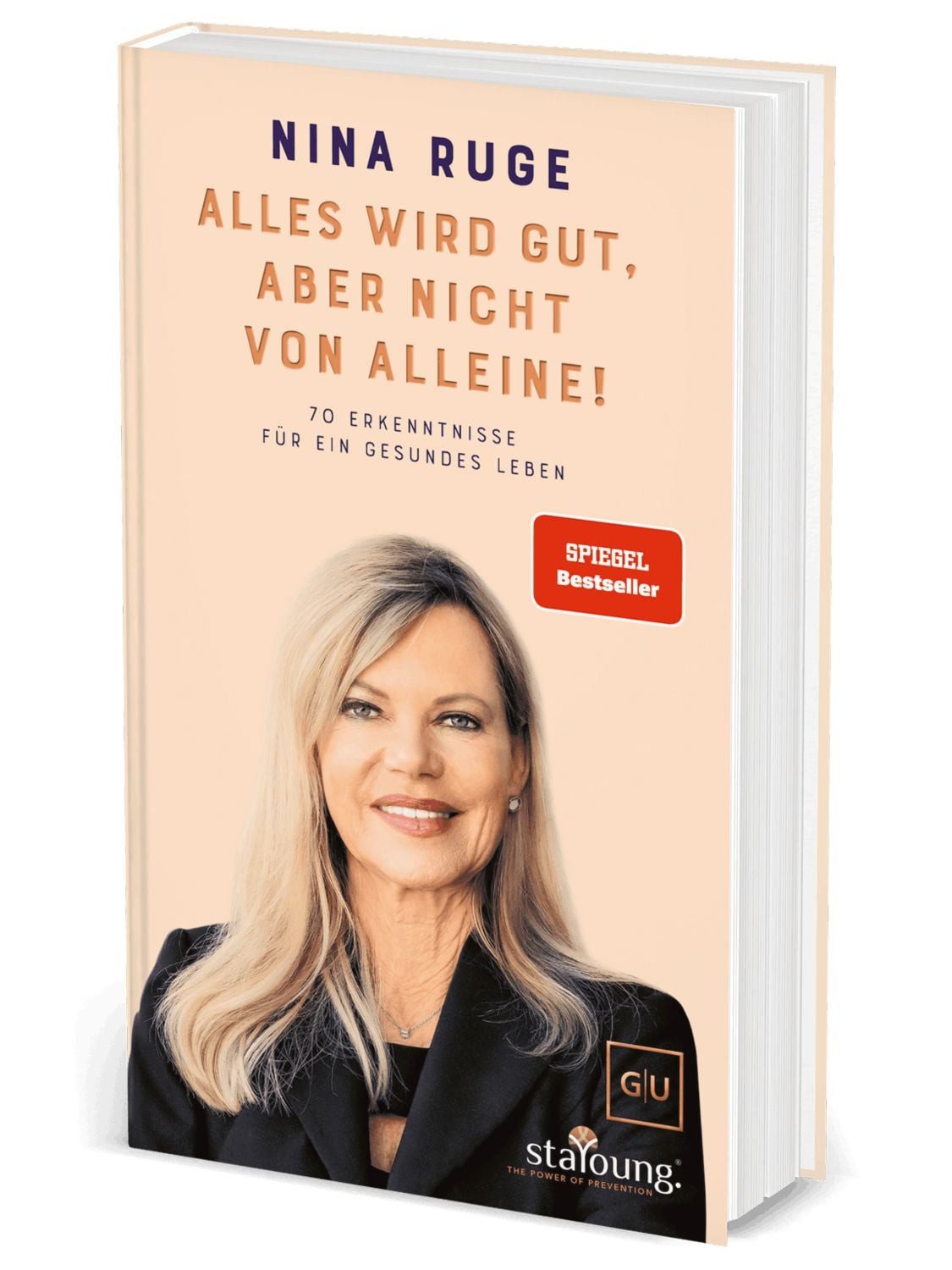 Alles wird gut, aber nicht von alleine! Meine 70 Erkenntnisse für ein / Nina Ruge, SPIEGEL-Bestseller