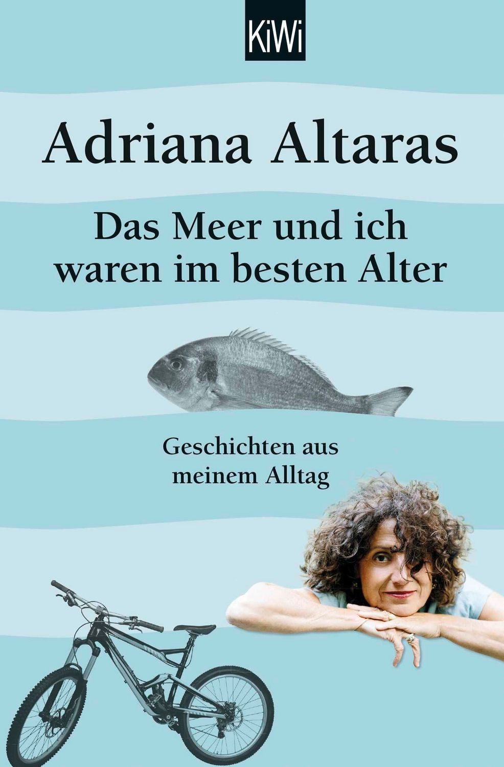 Das Meer und ich waren im besten Alter / Adriana Altaras