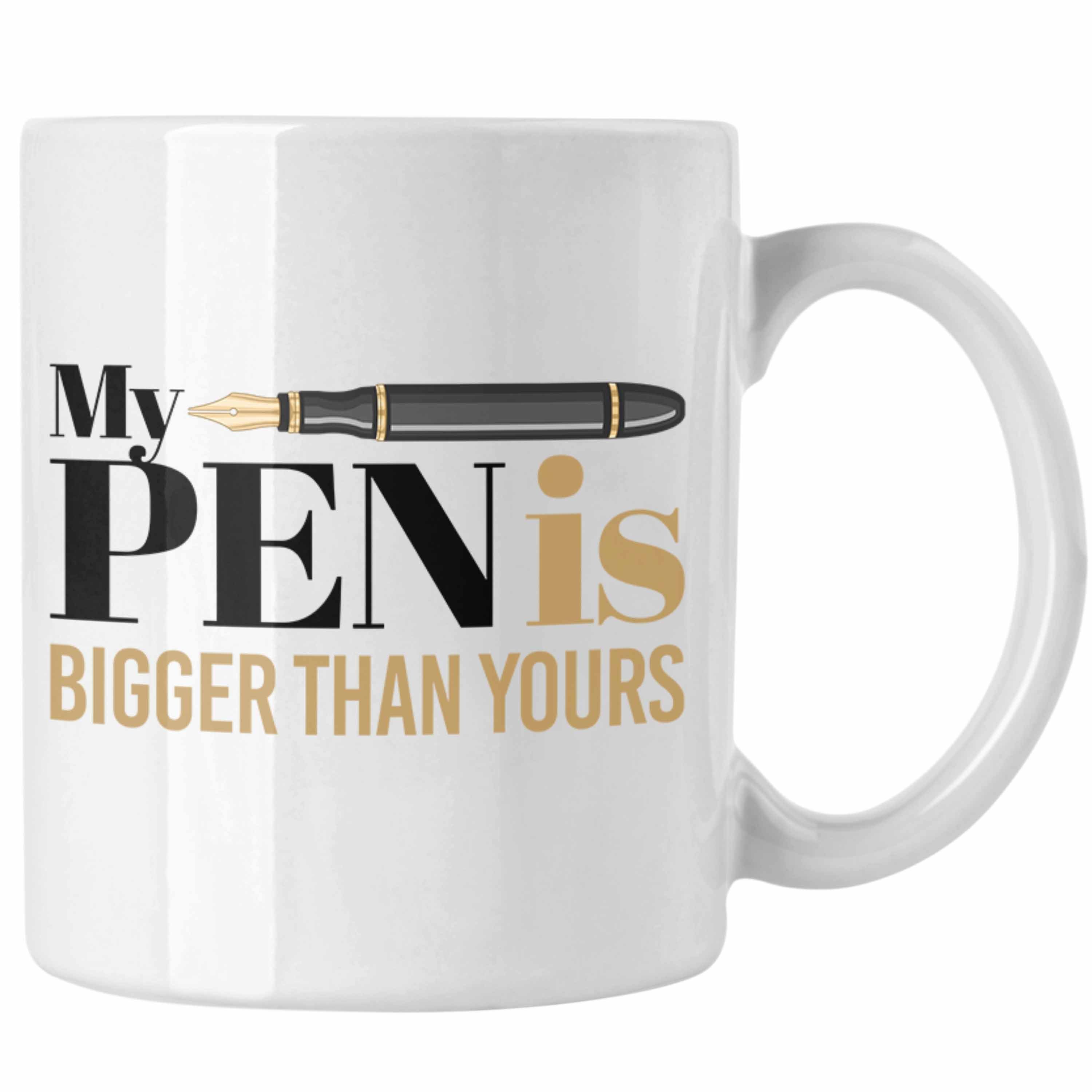 Trendation Tasse My Pen Is Bigger Than Your Tasse Geschenk Witziger Weiss