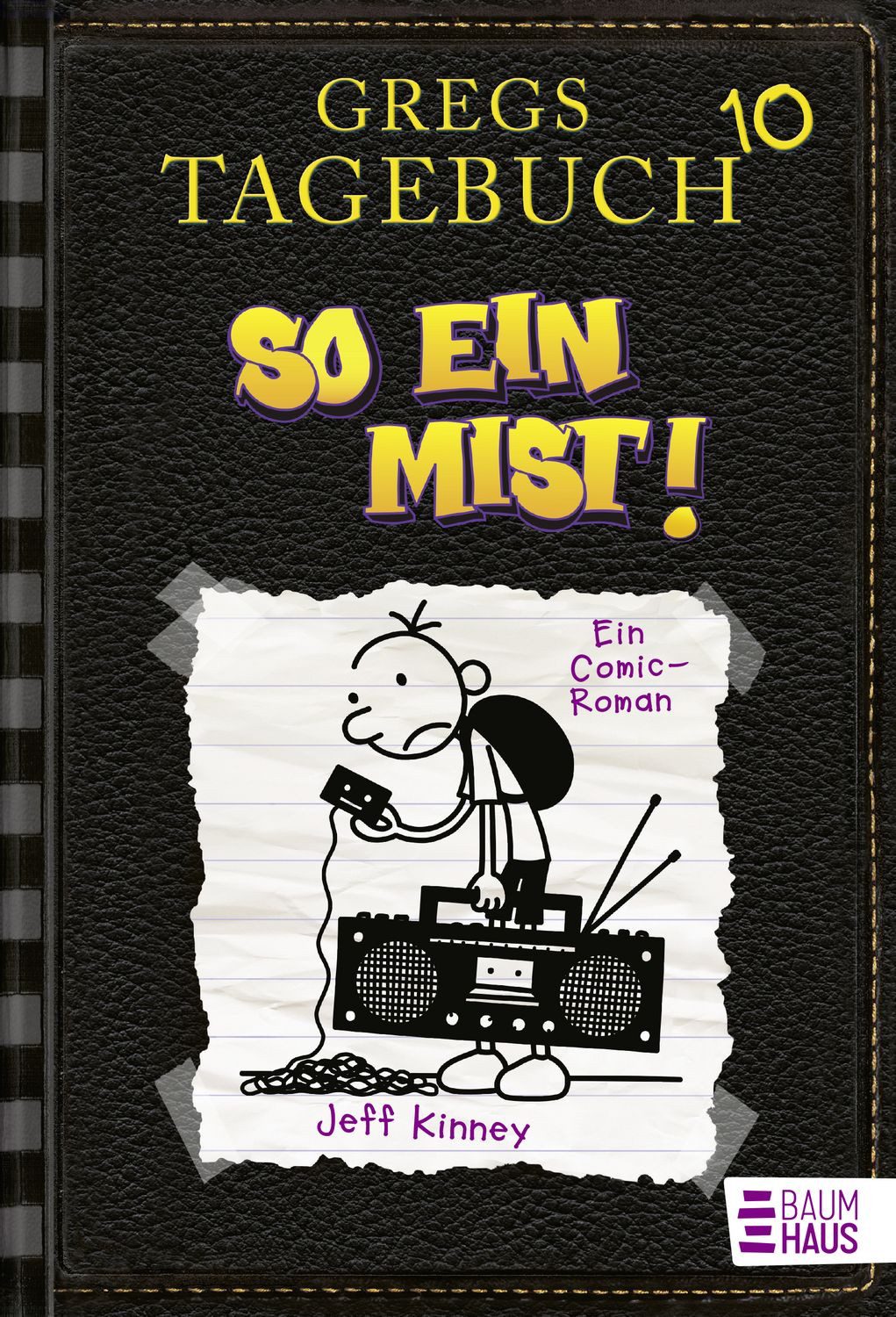 So ein Mist! / Gregs Tagebuch Band 10 / Jeff Kinney