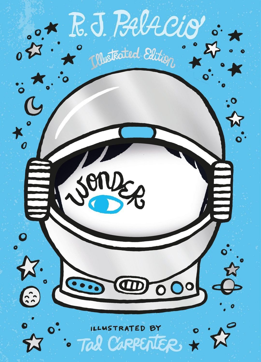 Wonder. Illustrated Anniversary Edition / R. J. Palacio, Illustrated Anniversary Edition