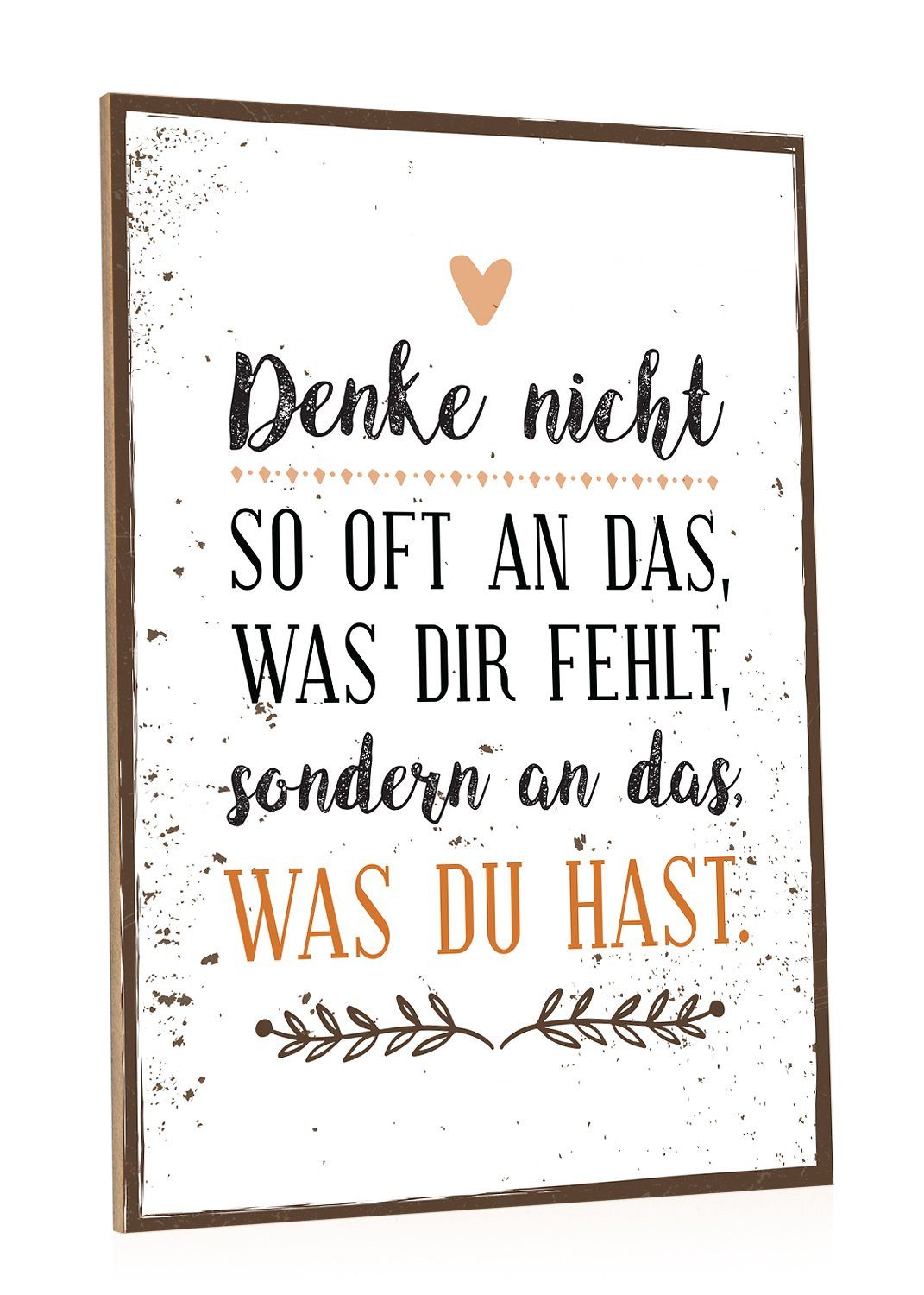 GRAVURZEILE Holzbild mit Spruch - Denke nicht so oft an das was Dir fehlt - Holzschild -, Geschenk