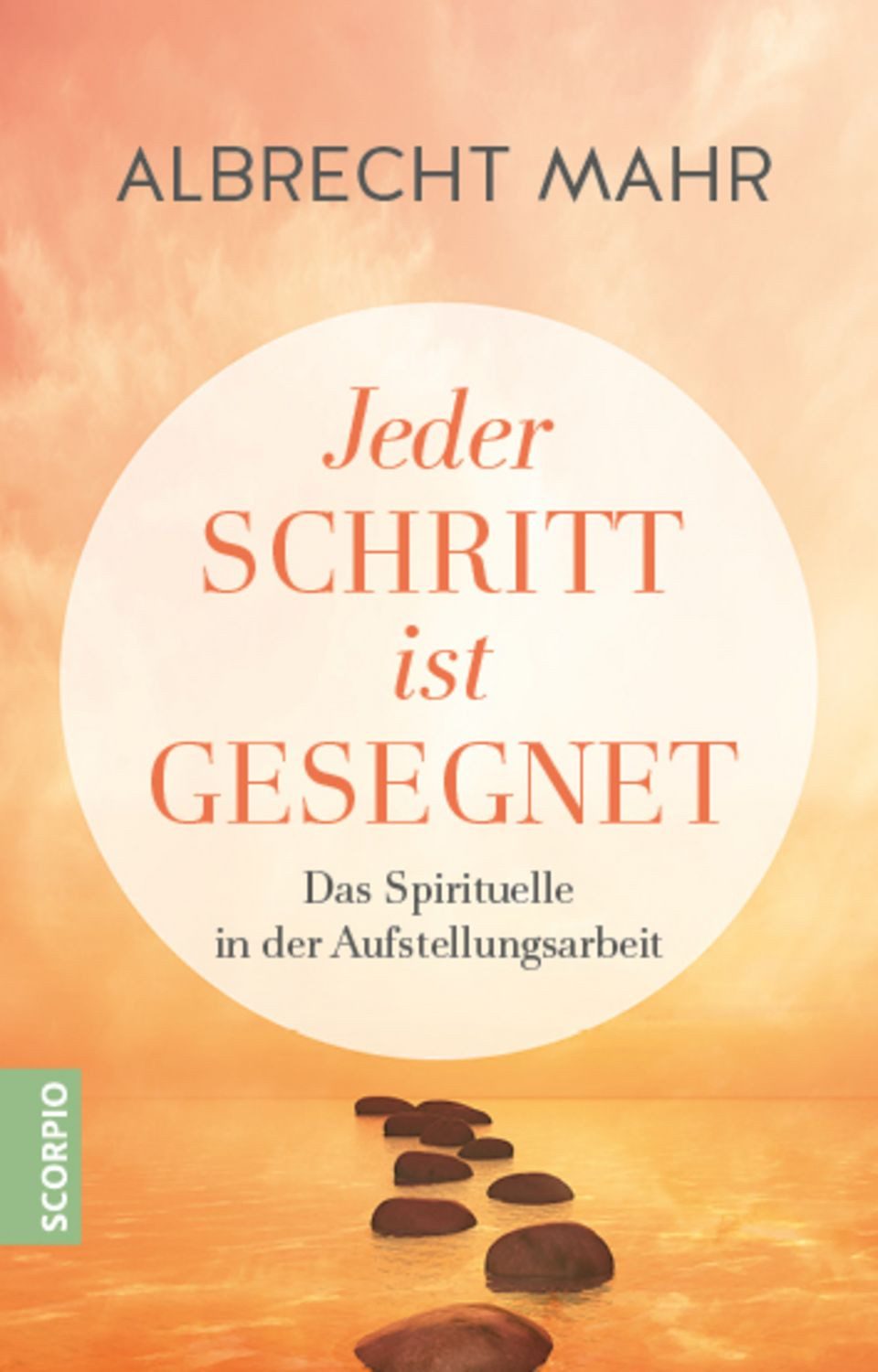 Jeder Schritt ist gesegnet / Albrecht Mahr