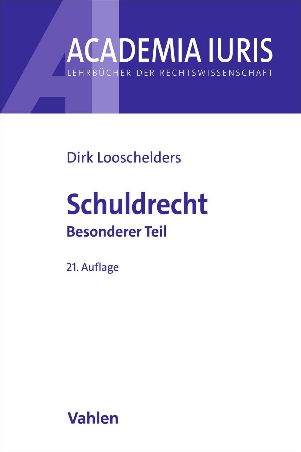 Schuldrecht Besonderer Teil. Schuldrecht BT / Dirk Looschelders