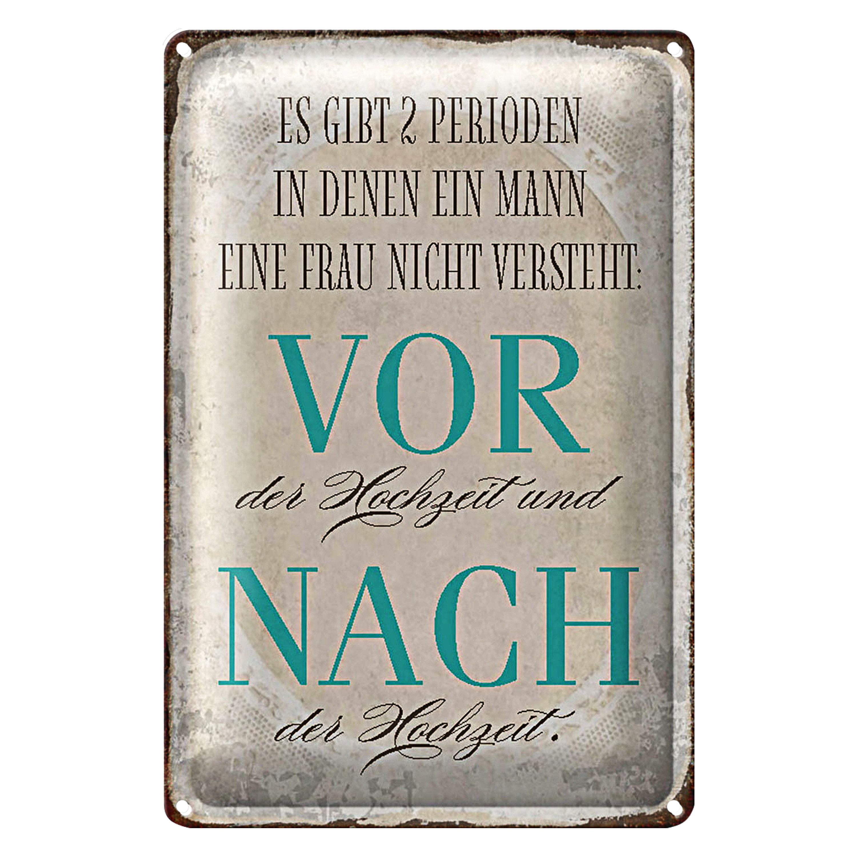 Metallschild Spruch 12x18cm es gibt 2 Perioden der Hochzeit