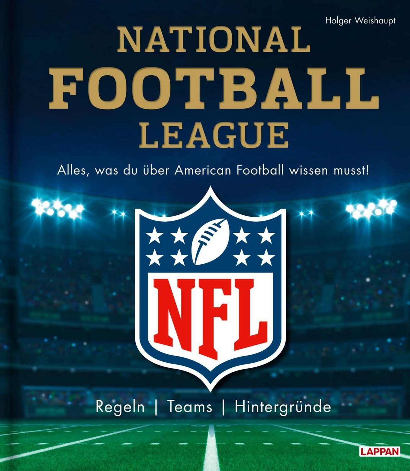 NFL: National Football League – Alles, was du über American Football w / Holger Weishaupt, Regeln, Teams, Hintergründe