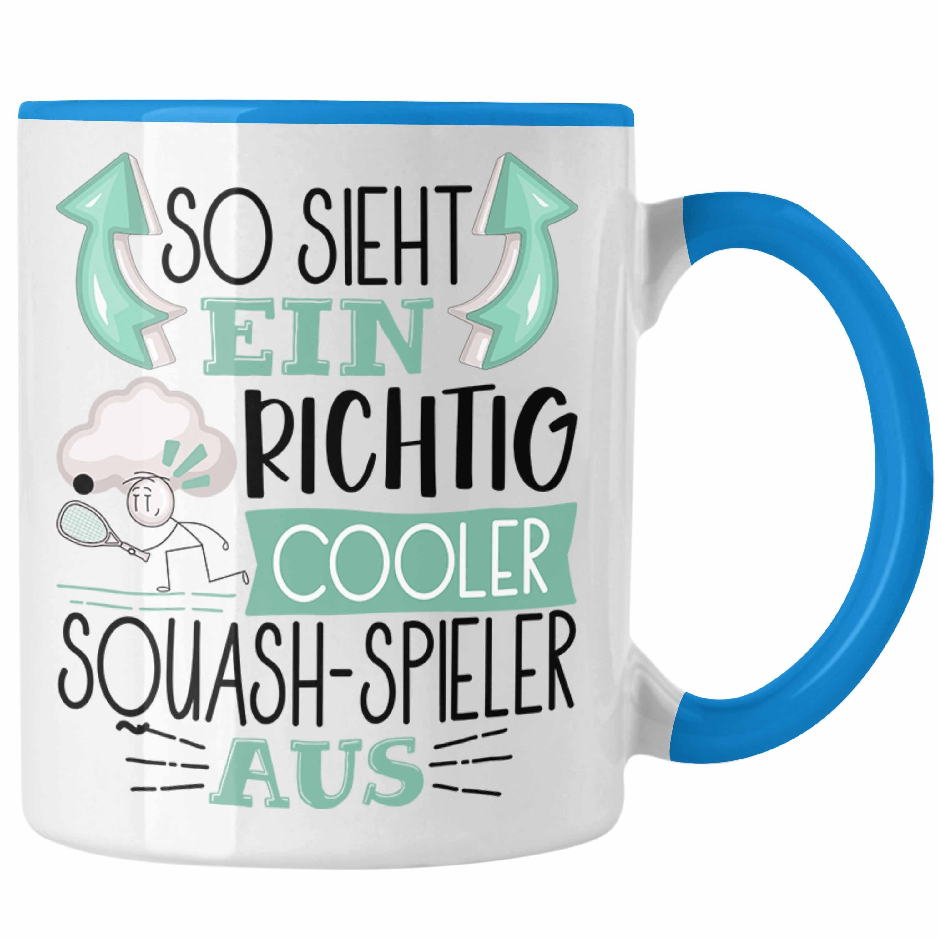 Trendation Tasse So Sieht Ein Richtig Cooler Squash-Spieler Aus Geschenk Tasse Lustige Blau