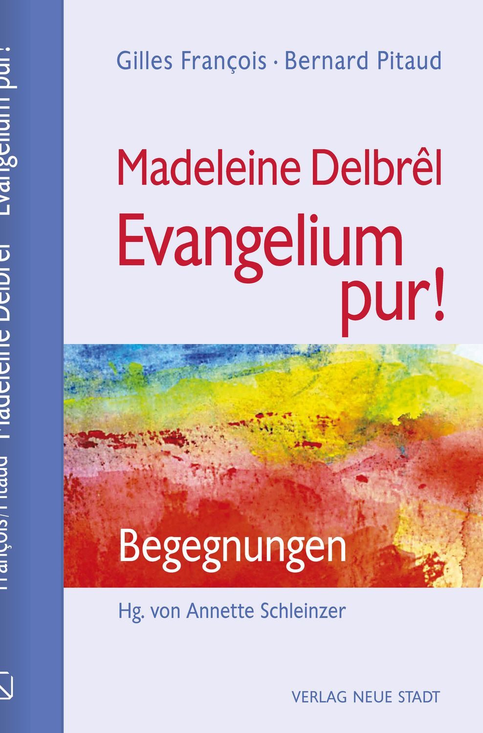 Madeleine Delbrêl - Evangelium pur! / Gilles François, Bernard Pitaud, Begegnungen