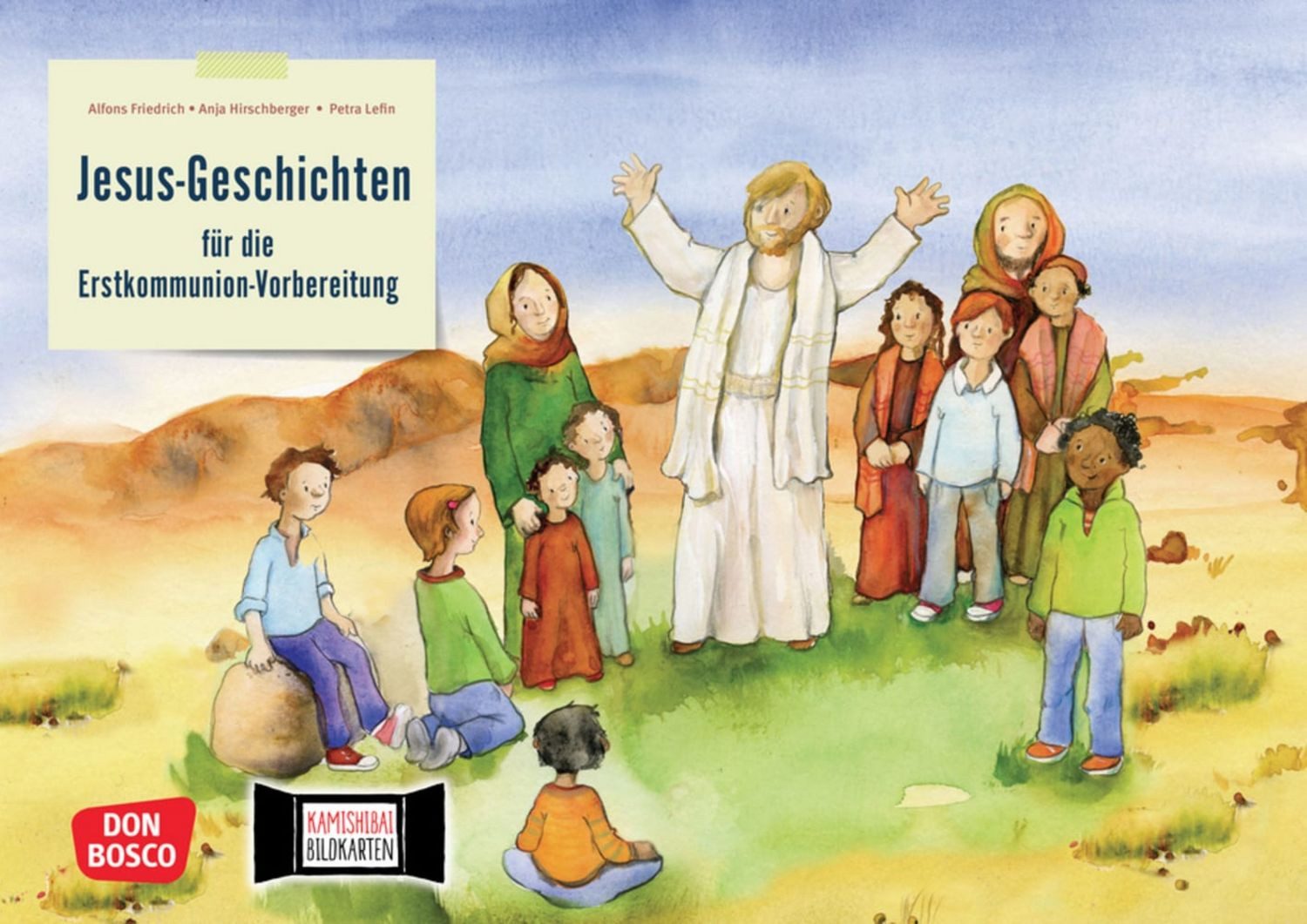 Jesus-Geschichten für die Erstkommunion-Vorbereitung. Kamishibai Bildk / Alfons Friedrich SDB, Anja Hirschberger