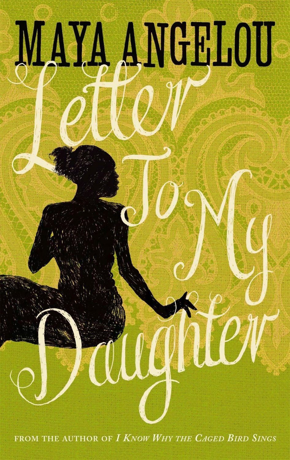 Letter to My Daughter / Maya Angelou