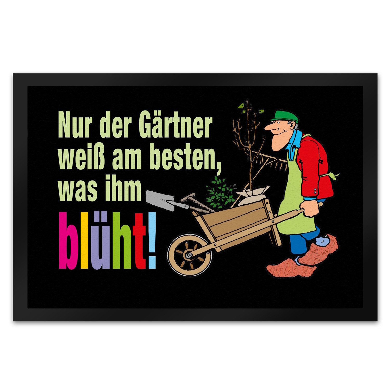Fußmatte Der Gärtner weiß, was ihm blüht! Fußmatte XL in 40x60 cm