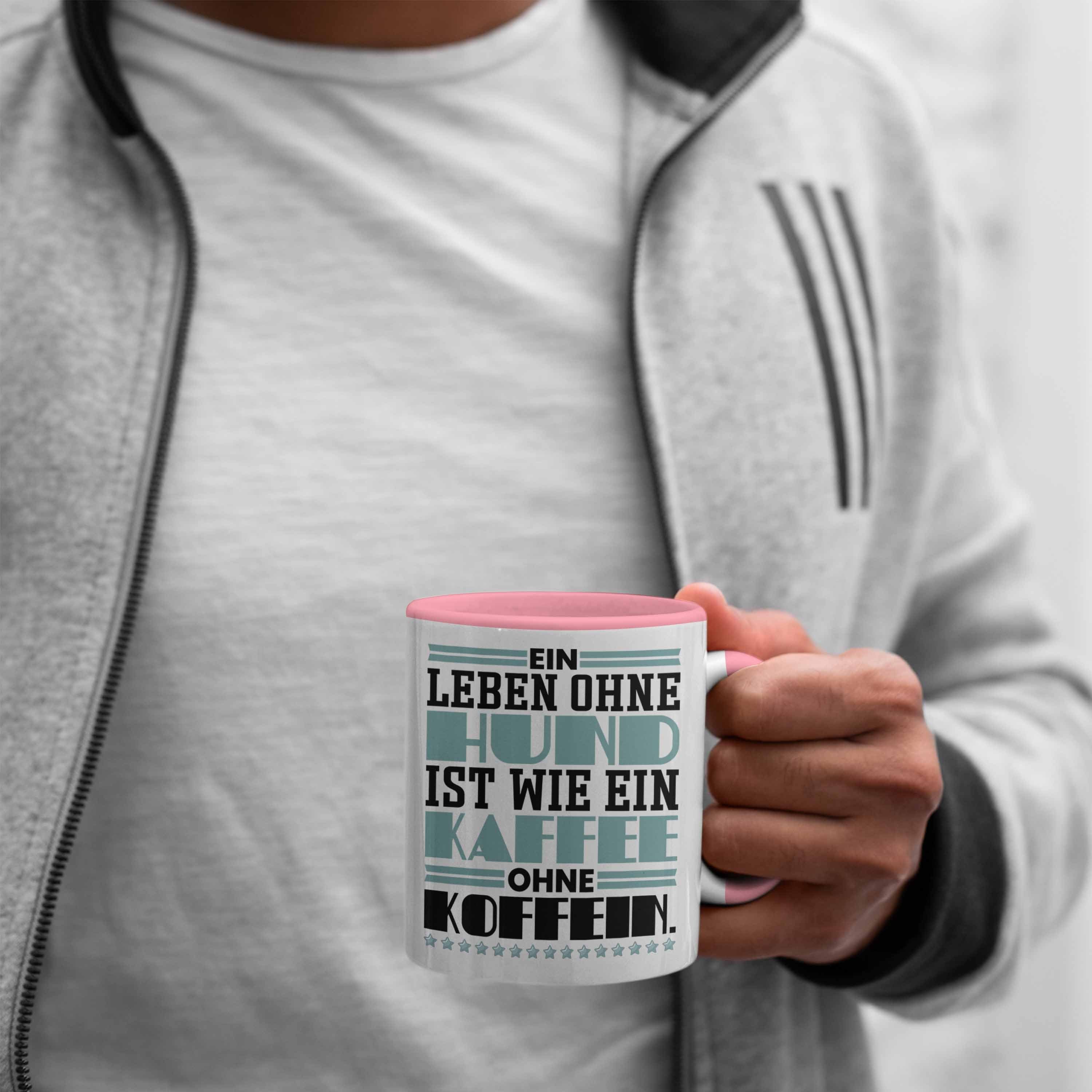 Tasse Leben Tasse Hund Kaffee-Becher Ohne Wie Geschenk Hundebesitzer Rosa Trendation Kaffee