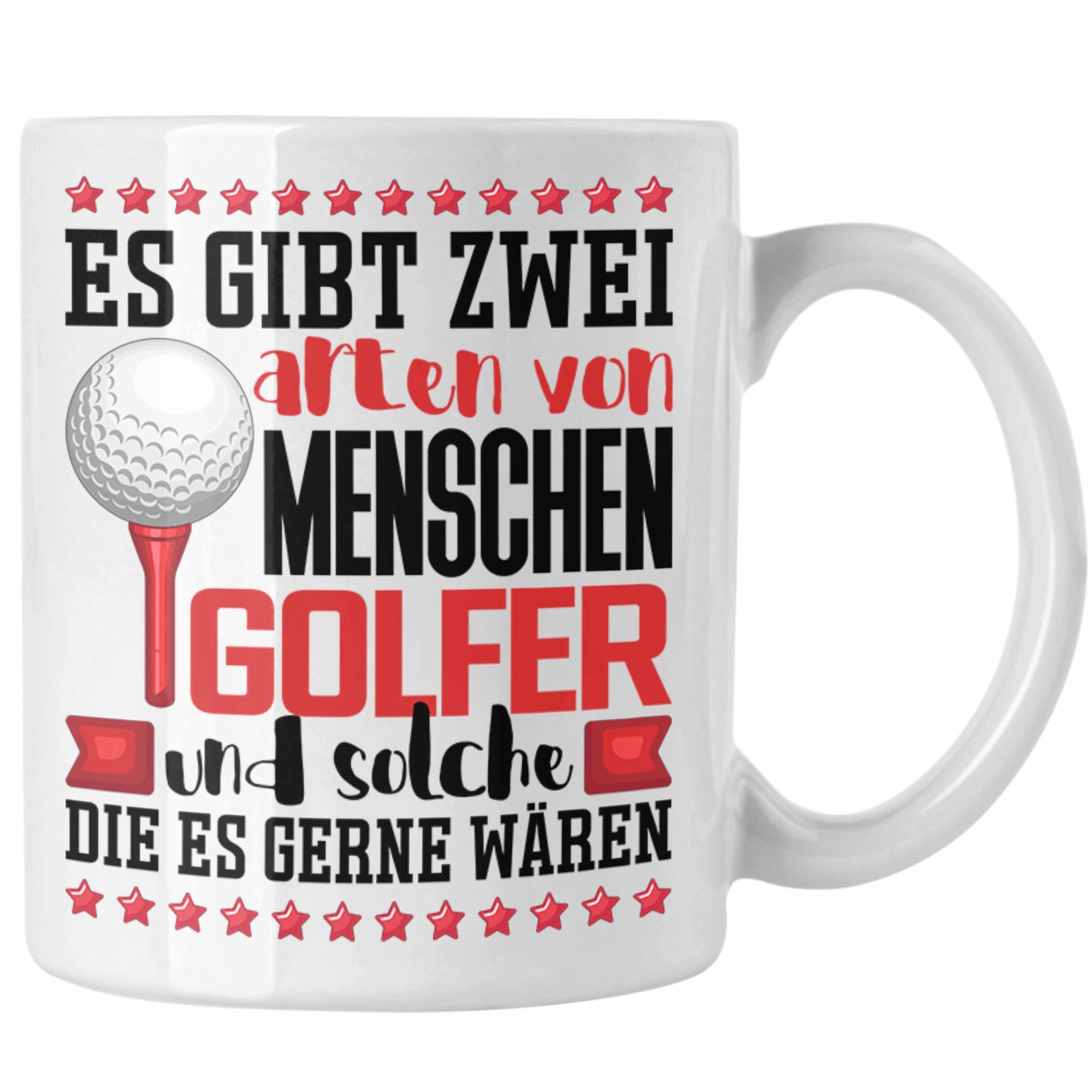 Trendation Tasse Golfer Tasse Spruch Geschenk Es Gibt 2 Arten von Menschen Golfspieler Weiss
