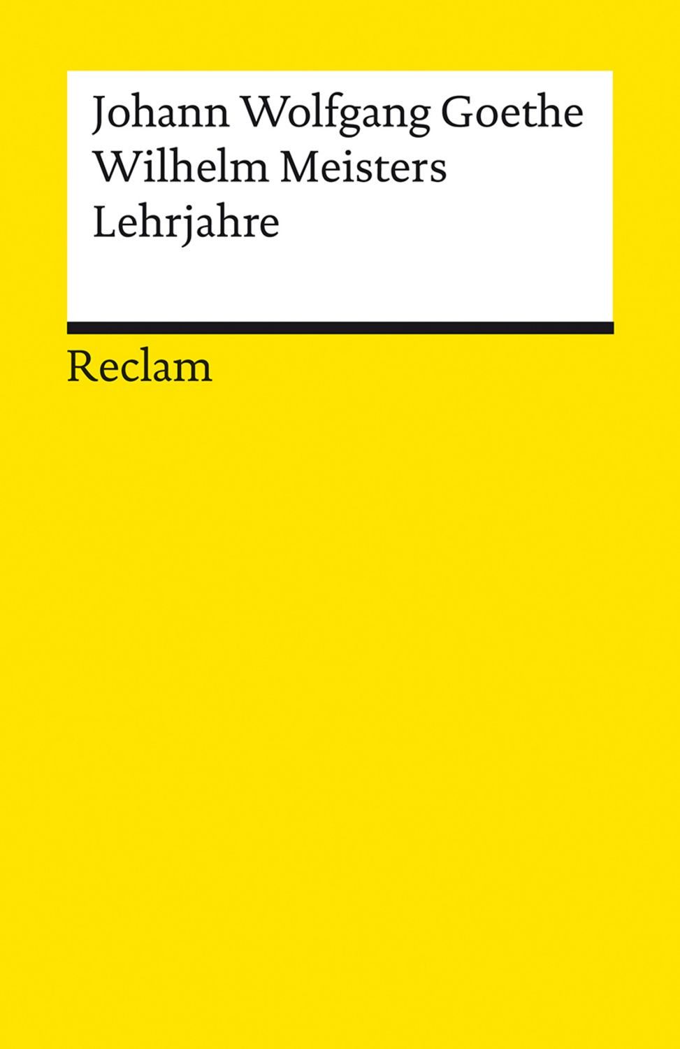 Wilhelm Meisters Lehrjahre / Johann Wolfgang von Goethe
