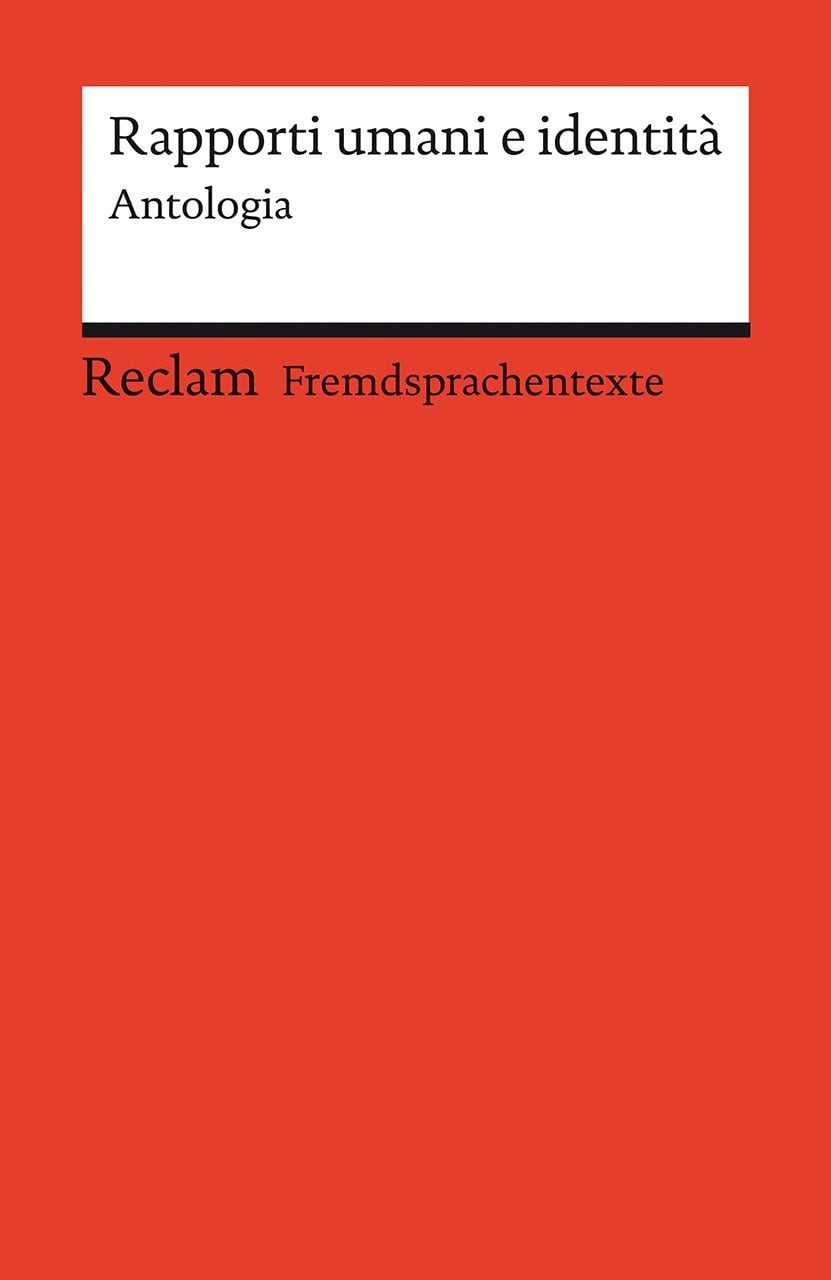 Rapporti umani e identità. Antologia [Fremdsprachentexte] – Ital. Text / Valeria Parrella, Cesare Pavese, Dino Buzzati, [Fremdsprachentexte] – Ital. Texte mit deutschen Worterklärungen. Niveau B2 (GER) – Parrella, V.; Pavese, C.; Buzzati, D. – 14504