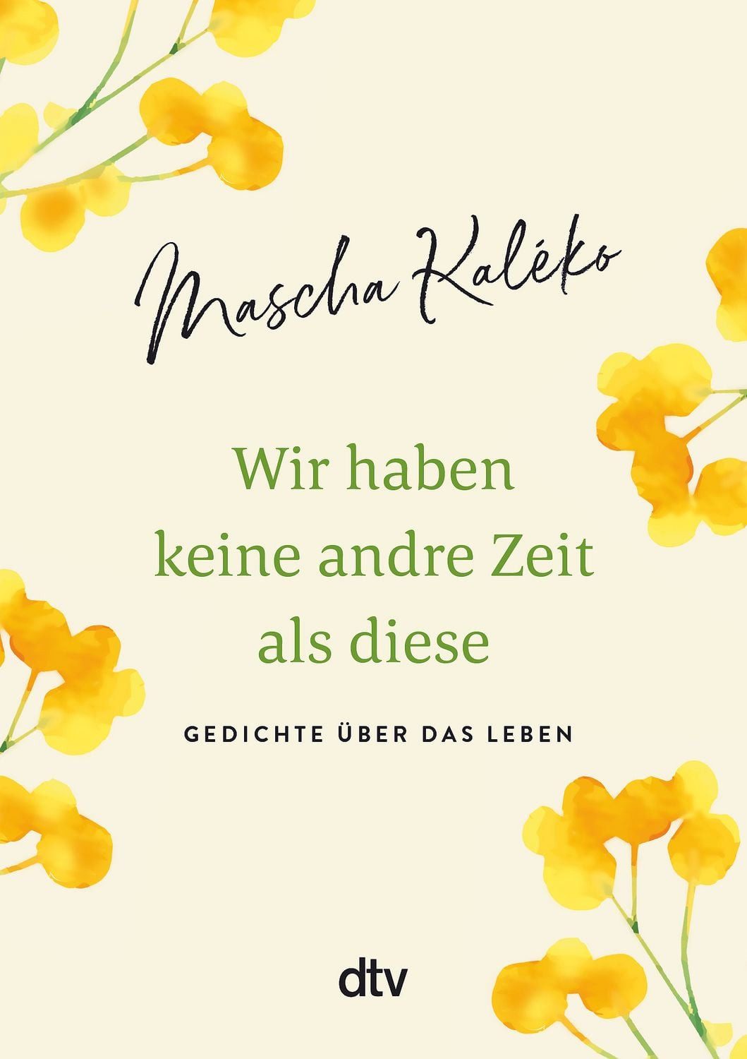 Wir haben keine andre Zeit als diese / Mascha Kaleko