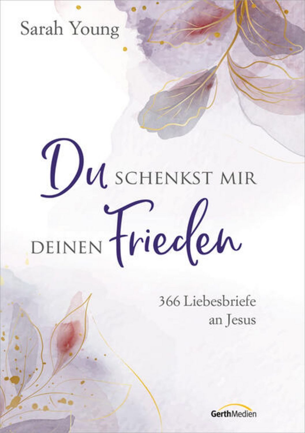 Du schenkst mir deinen Frieden - Sonderausgabe / Sarah Young