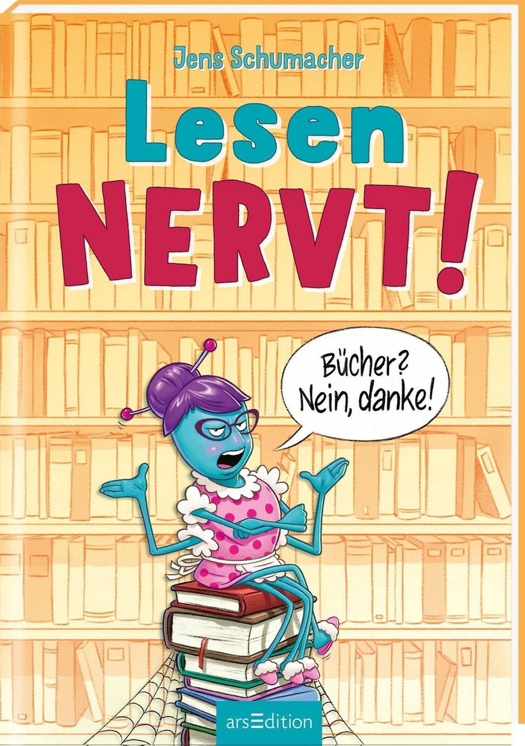 Lesen NERVT! – Bücher? Nein, danke! / Jens Schumacher