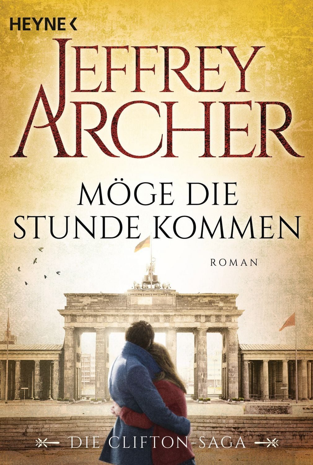 Möge die Stunde kommen / Clifton-Saga Band 6 / Jeffrey Archer, Die Clifton Saga 6 - Roman