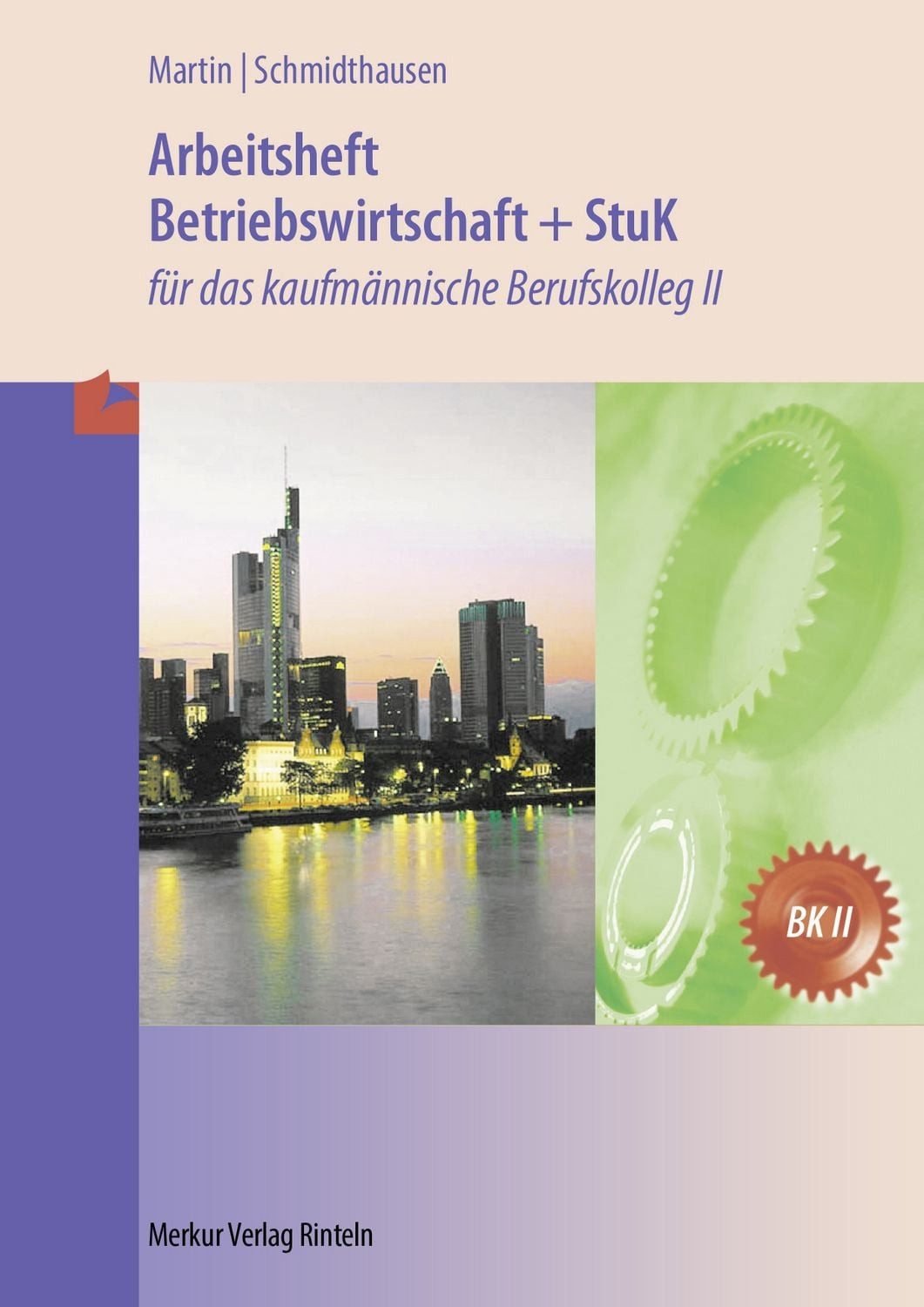 Schulbuch Betriebswirtschaft und StuK. Arbeitsheft. Baden-Württemberg für das ka Michael Martin, Michael Schmidthausen