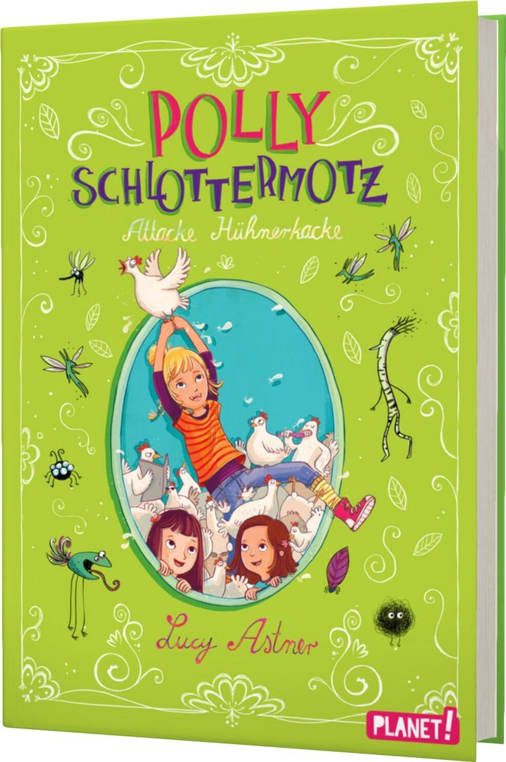 Polly Schlottermotz 3: Attacke Hühnerkacke / Lucy Astner