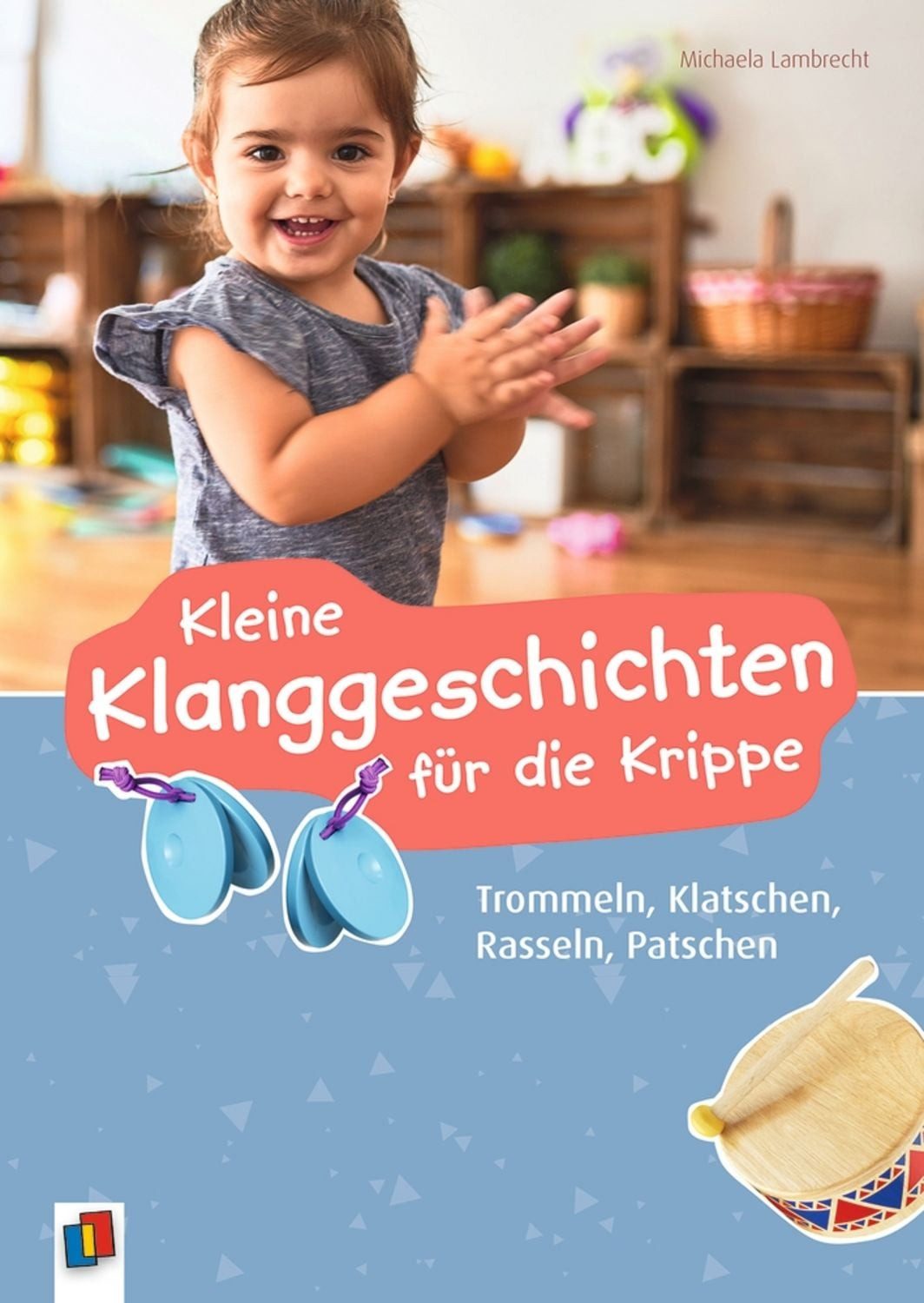 Kleine Klanggeschichten für die Krippe / Michaela Lambrecht