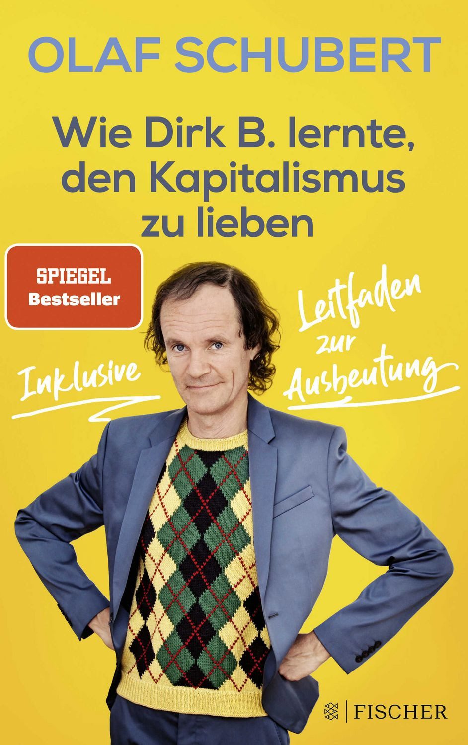 Wie Dirk B. lernte, den Kapitalismus zu lieben / Olaf Schubert, Stephan Ludwig