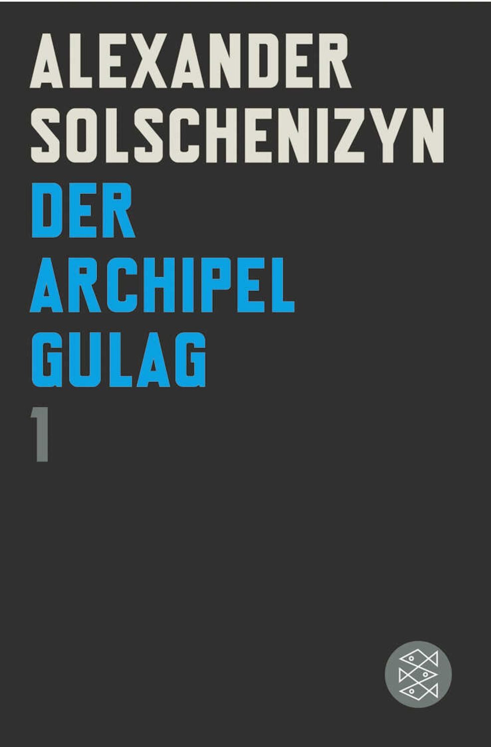Der Archipel GULAG I / Alexander Solschenizyn