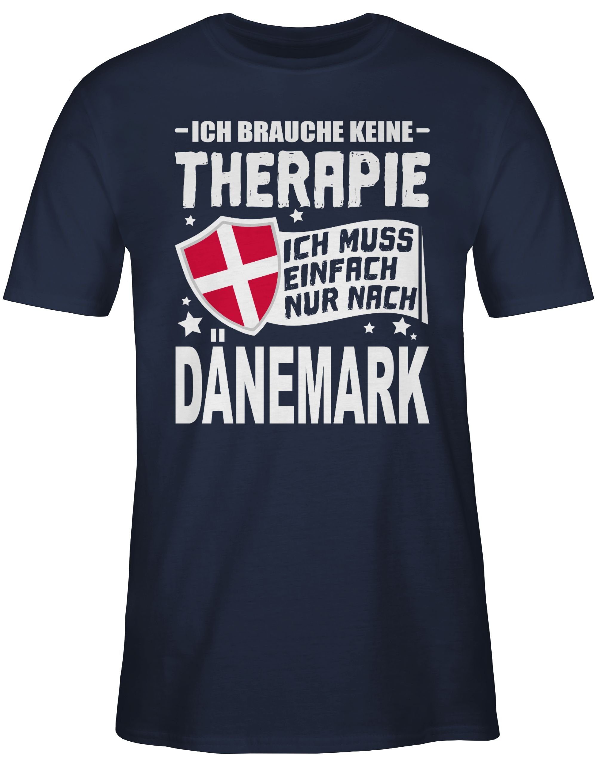 Shirtracer T-Shirt Ich brauche muss nur Wappen Länder keine Blau weiß Dänemark Ich einfach Navy nach - Therapie 2