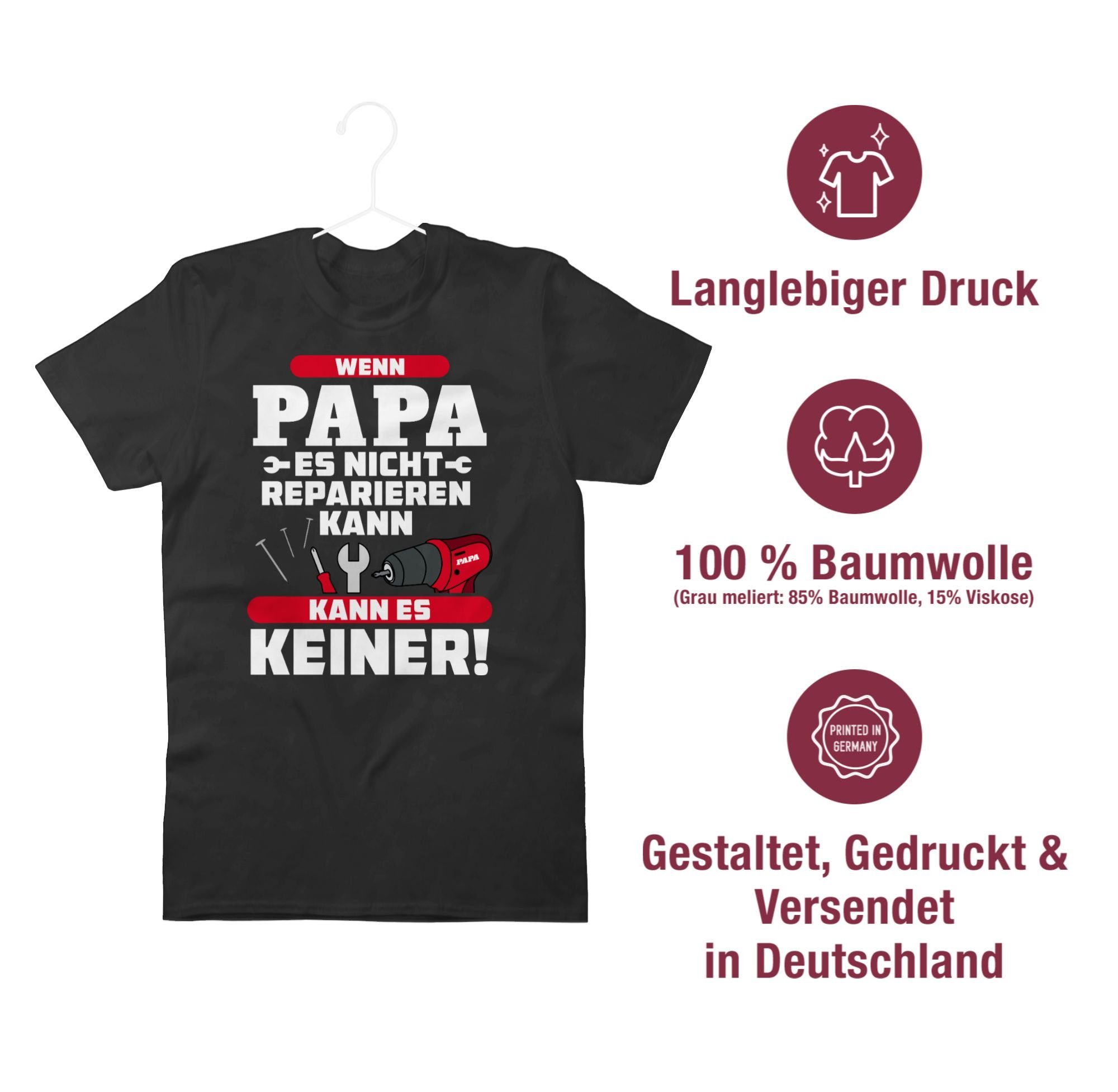 Papa nicht keiner es - T-Shirt Papa Geschenk Vatertag Schwarz reparieren rot 01 kann kann für Shirtracer es Wenn