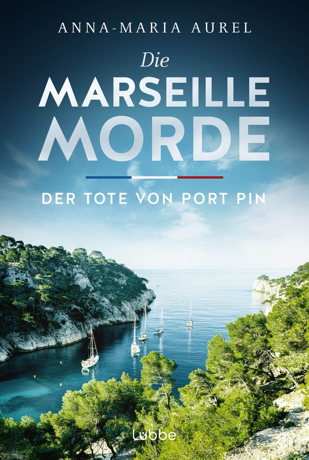 Die Marseille-Morde - Der Tote von Port Pin / Anna-Maria Aurel