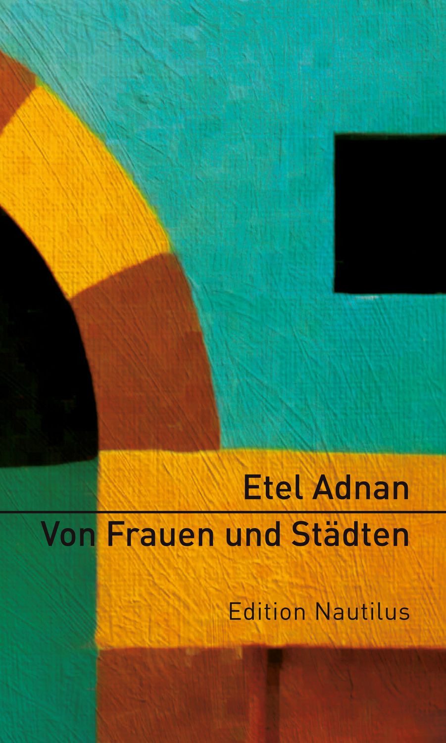 Von Frauen und Städten / Etel Adnan