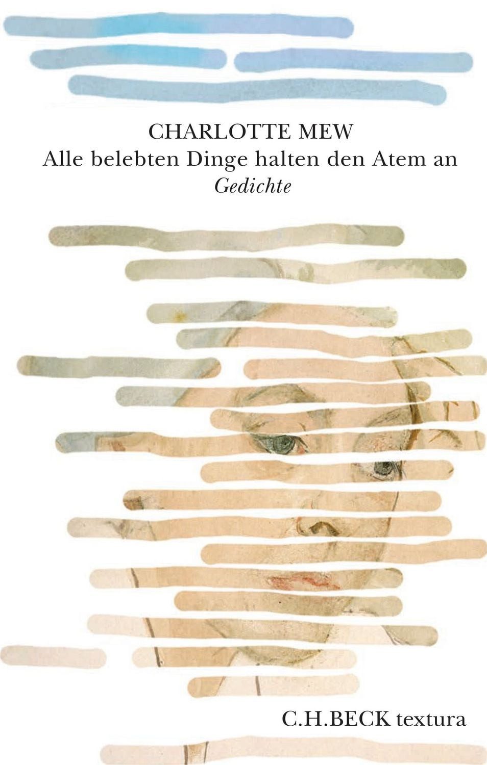 Alle belebten Dinge halten den Atem an / Charlotte Mew