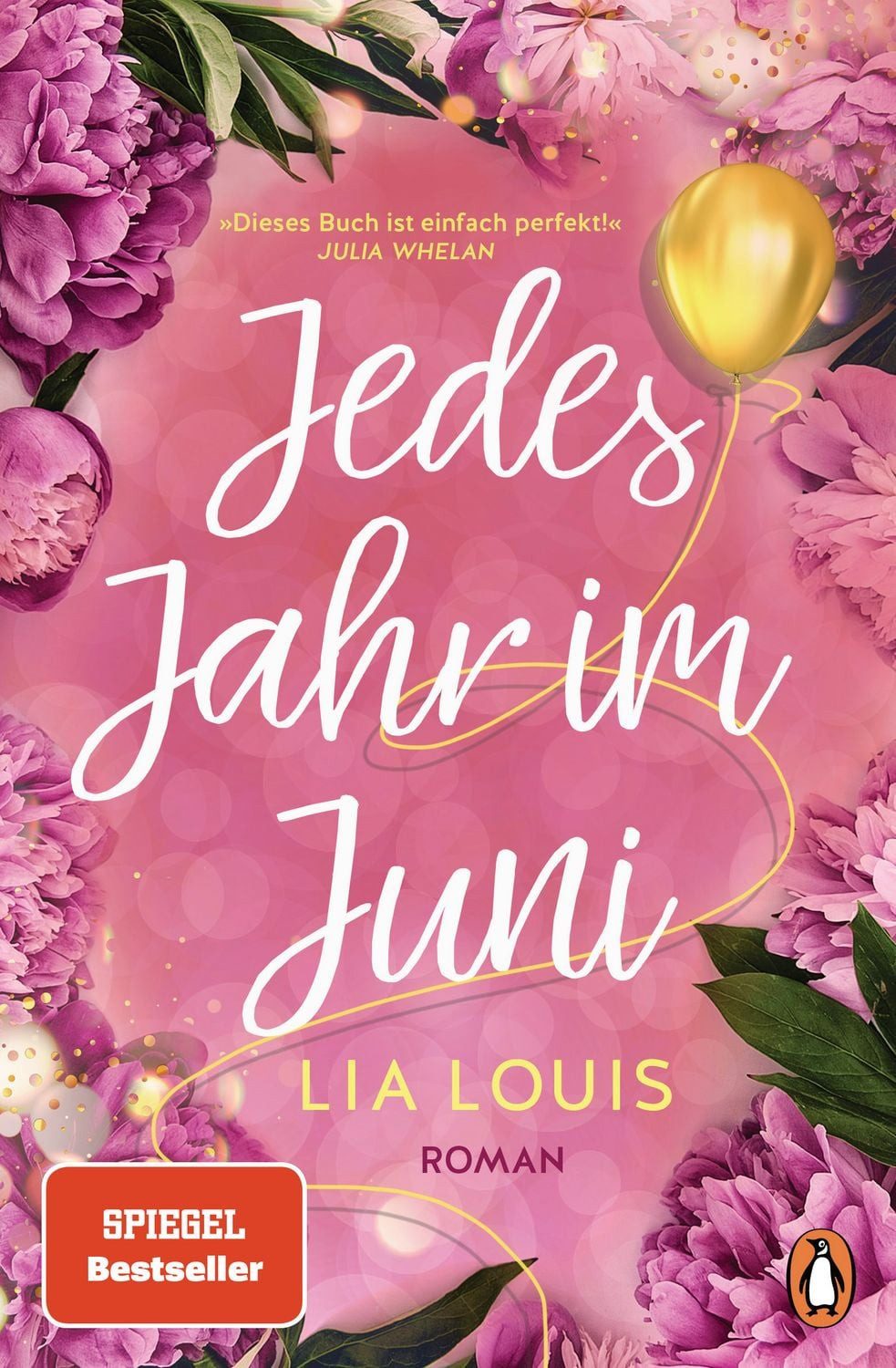 Jedes Jahr im Juni / Lia Louis, Roman – Der romantische Bestseller des Jahres