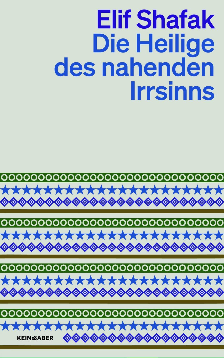 Die Heilige des nahenden Irrsinns / Elif Shafak