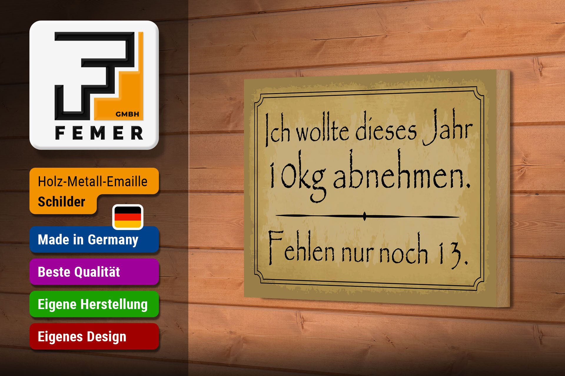 Femer GmbH Holzbild Spruch 12x18 cm 10 kg abnehmen fehlen nur noch 13, (1 St), Glatte Holzfaserplatte (MDF), vorn beschichtet