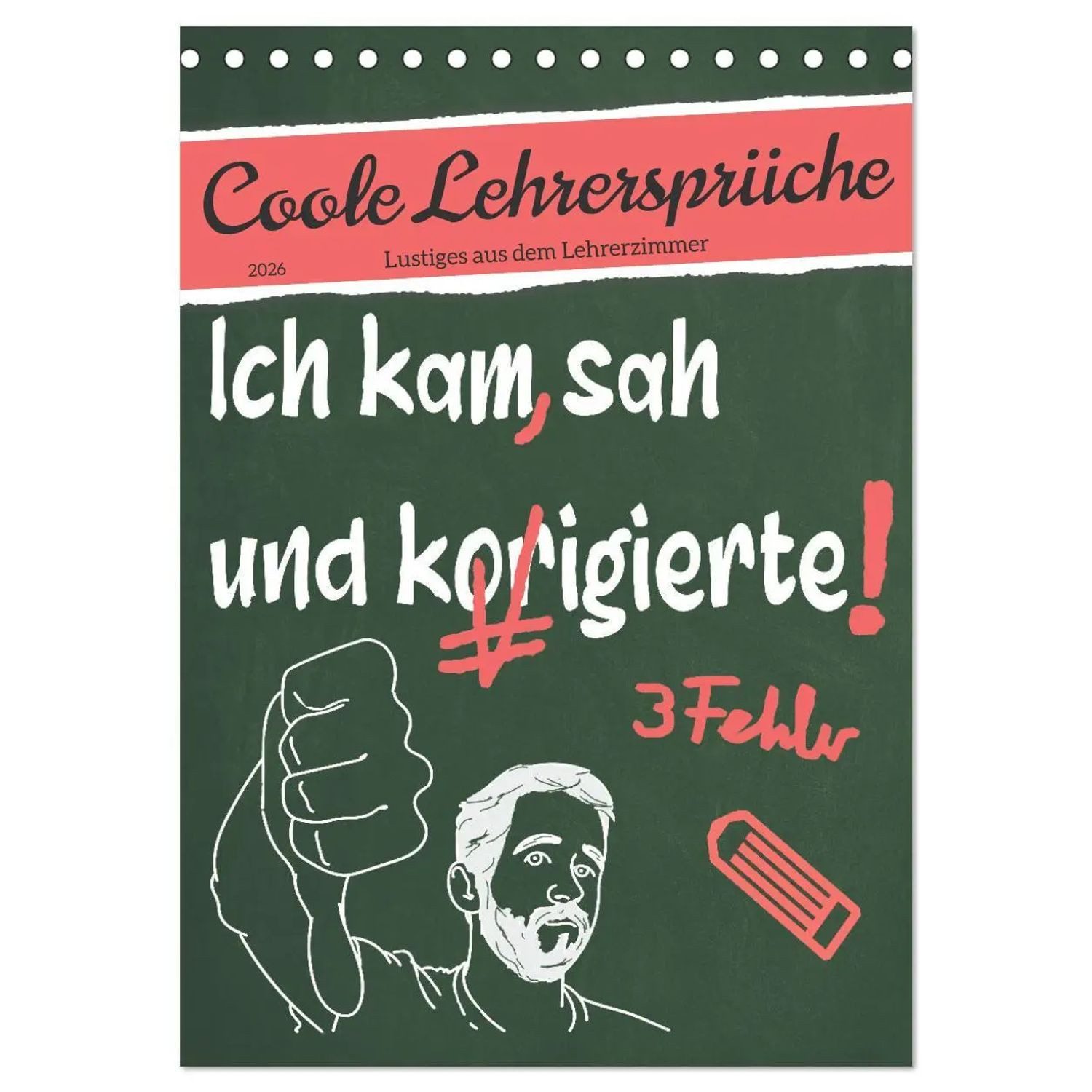 CALVENDO Coole Lehrersprüche (Tischkalender 2026 DIN A5 hoch), CALVENDO...