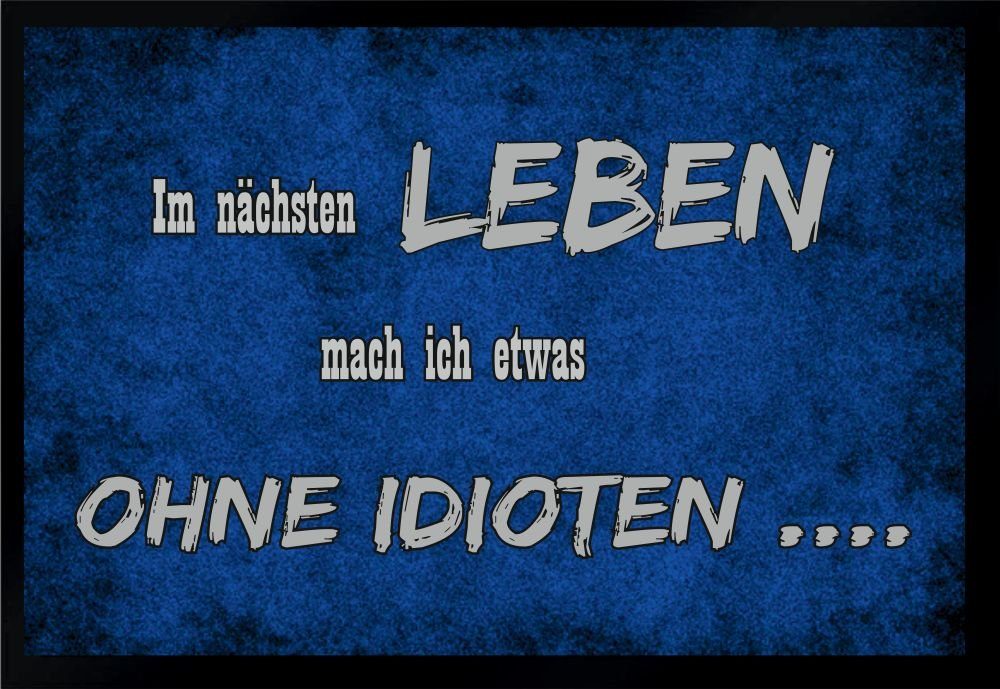 Fußmatte Schmutzfangmatte Im nächsten Leben ohne Idioten F168, Ladreas