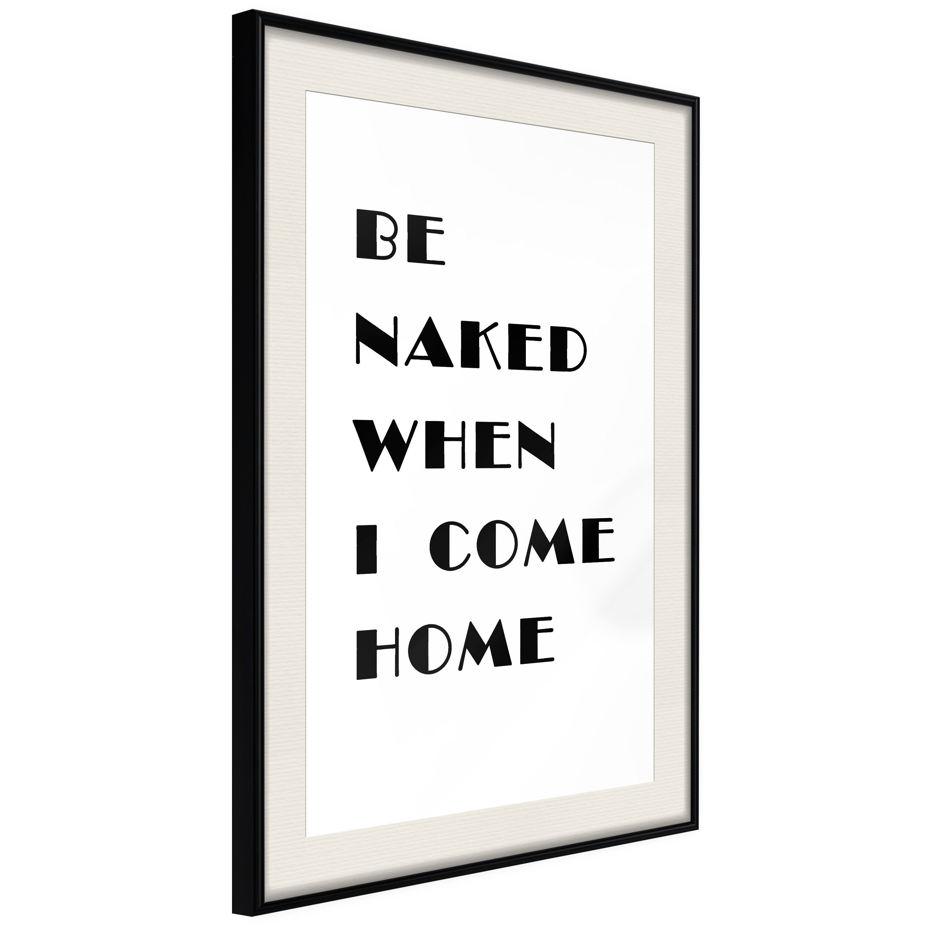 Artgeist Poster Be Naked When I Come Home