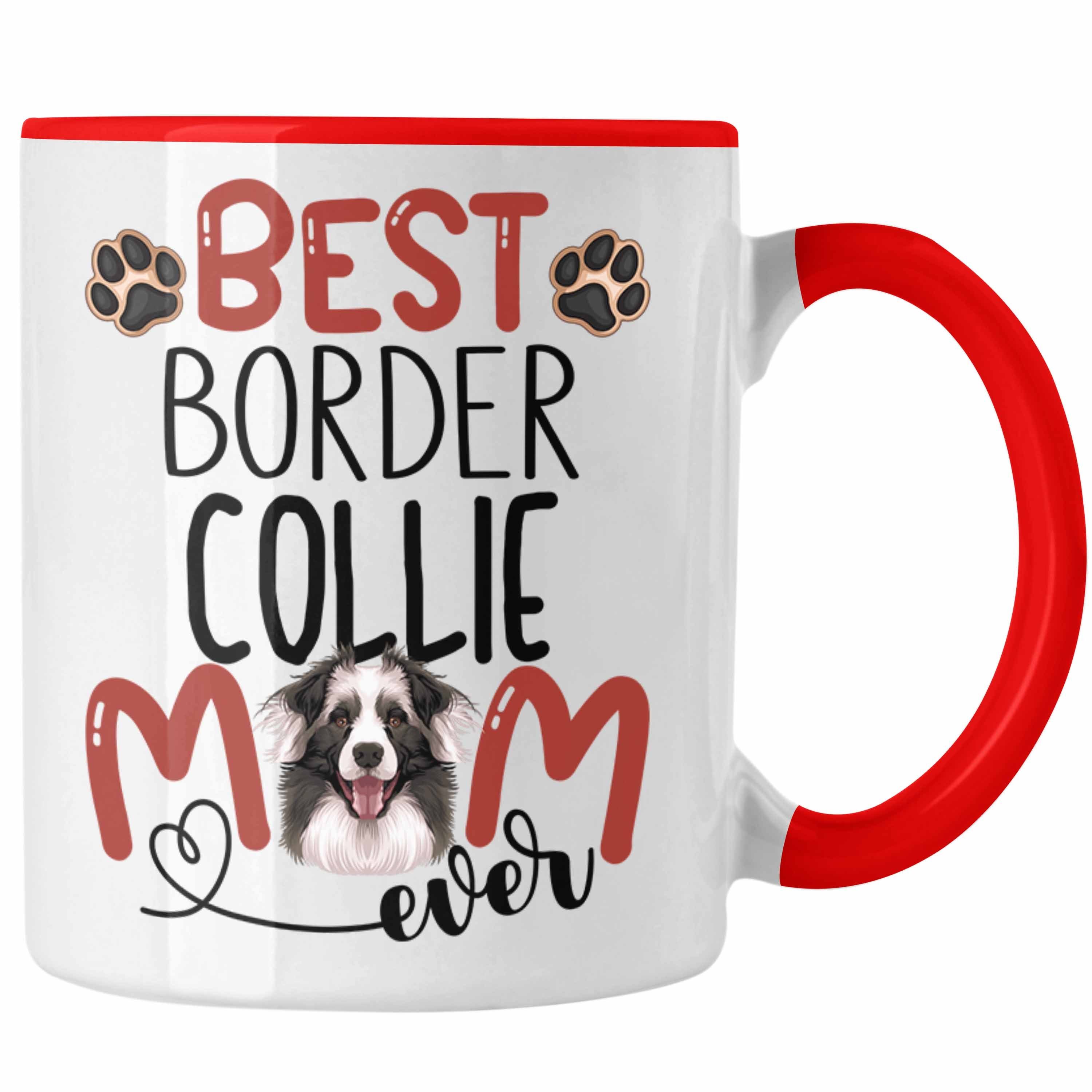 Border Lustiger Tasse Rot Geschenki Geschenk Collies Spruch Trendation Mom Tasse Besitzerin