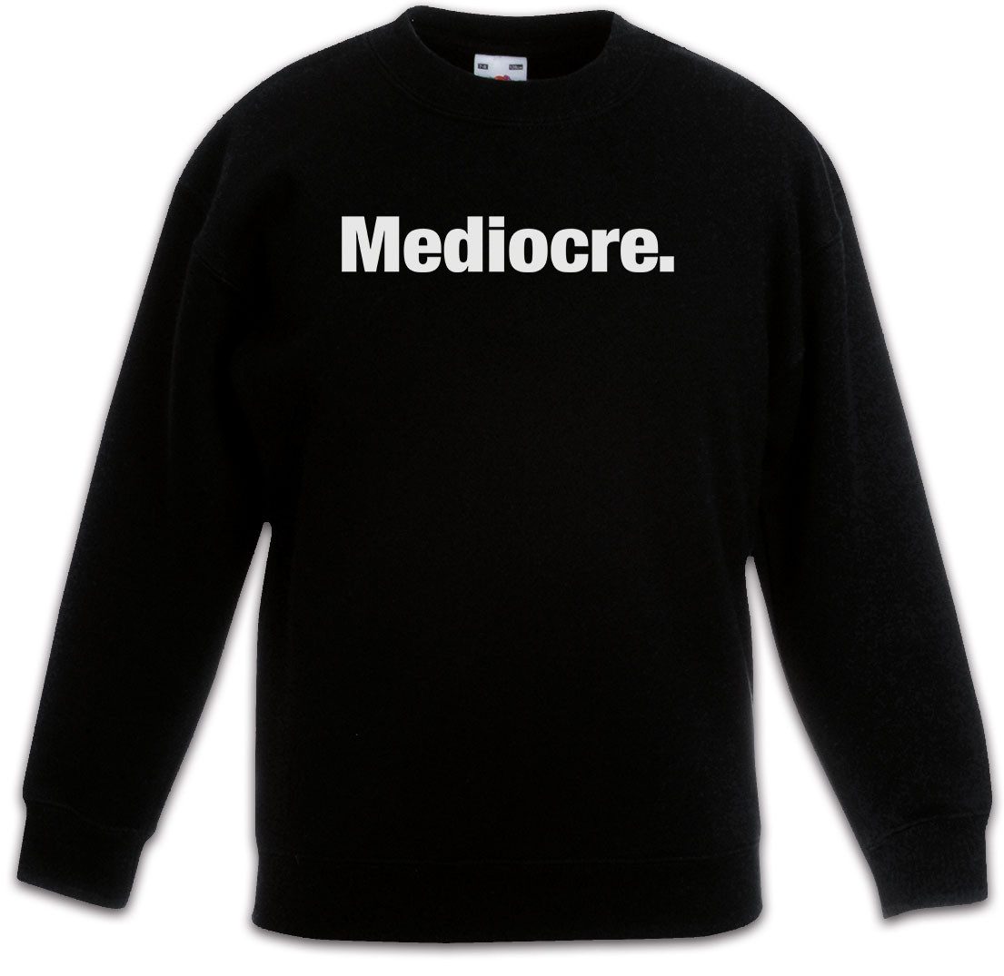 Sweatshirt Mediocre Kinderpullover Mittelmäßig Mittelstand Average Joe