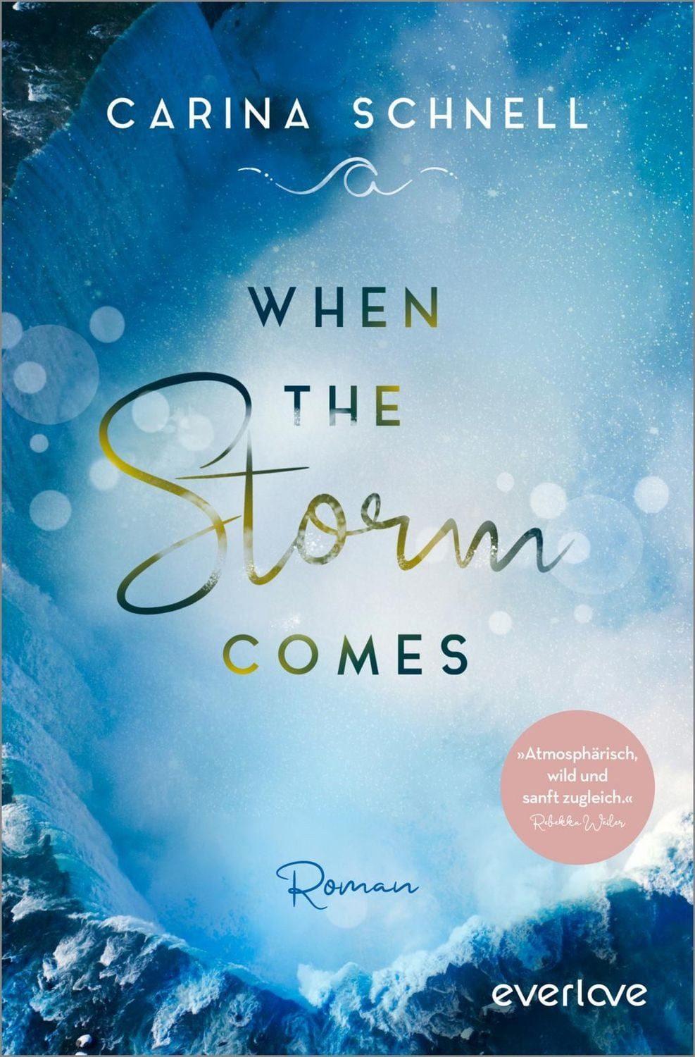 When the Storm Comes / Carina Schnell, Roman, New-Adult-Liebesroman