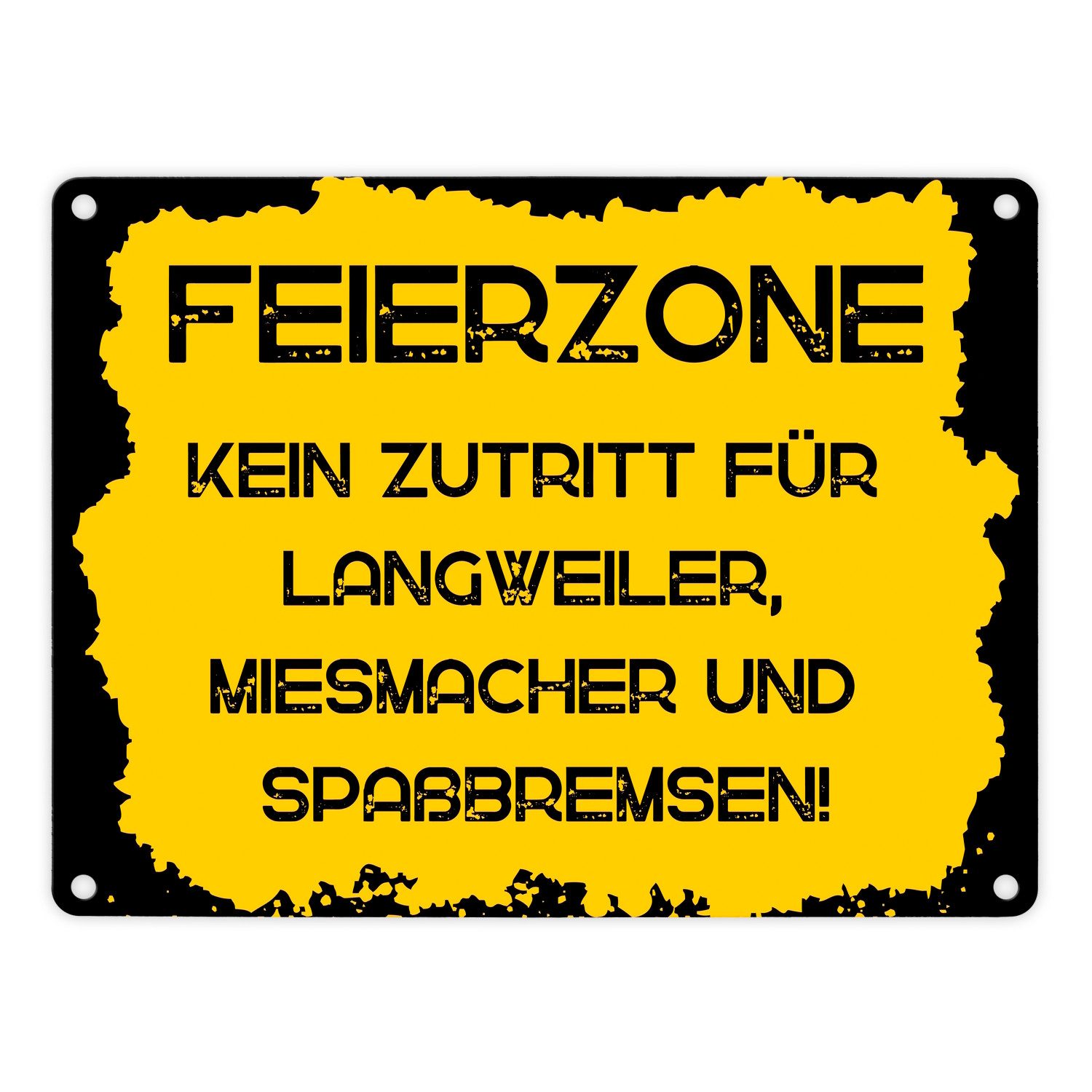 Metallschild Feierzone Metallschild in 15x20 cm mit Spruch Kein Zutritt für