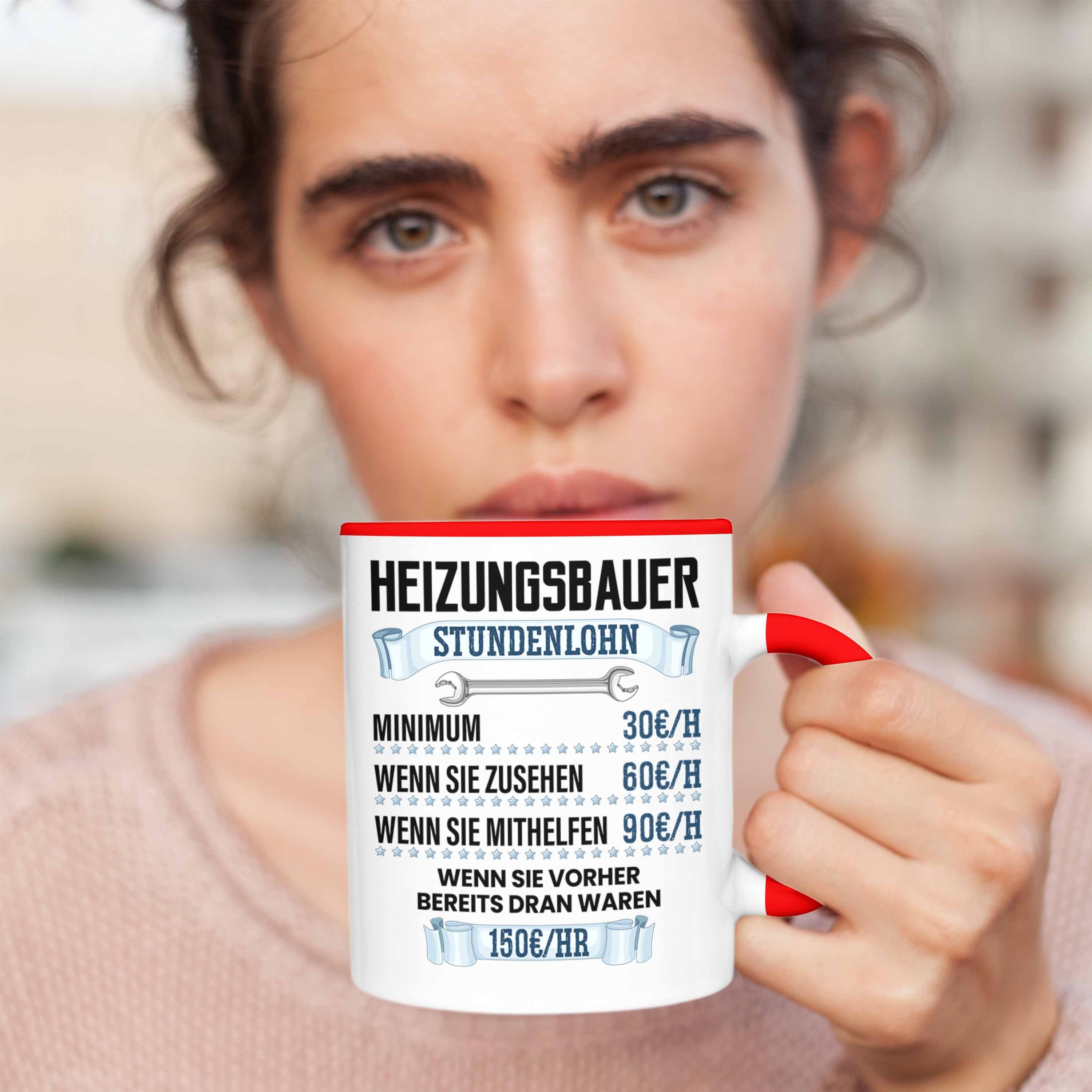 Tasse Trendation Spruch Heizungsbauer Geschenk Lustiger Stundenlohn Rot Tasse