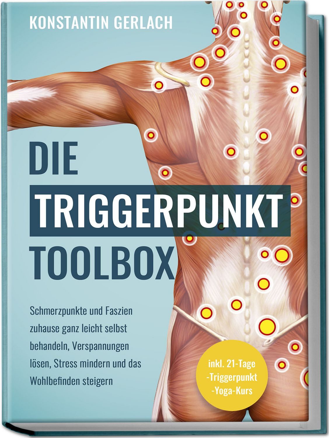 Die Triggerpunkte Toolbox: Schmerzpunkte und Faszien zuhause ganz leic / Konstantin Gerlach