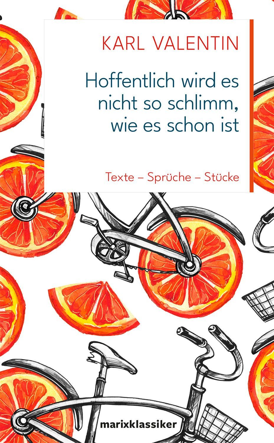 Hoffentlich wird es nicht so schlimm, wie es schon ist / Karl Valentin