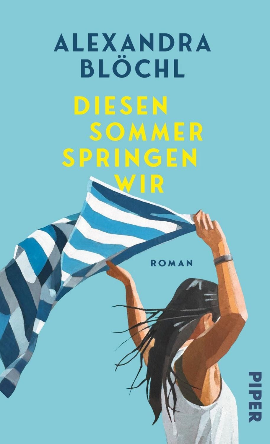 Diesen Sommer springen wir Roman, Ein herzerwärmender Roman vom Erwac / Alexandra Blöchl, Roman, Ein herzerwärmender Roman vom Erwachsenwerden und von fünf Sommertagen, die alles verändern