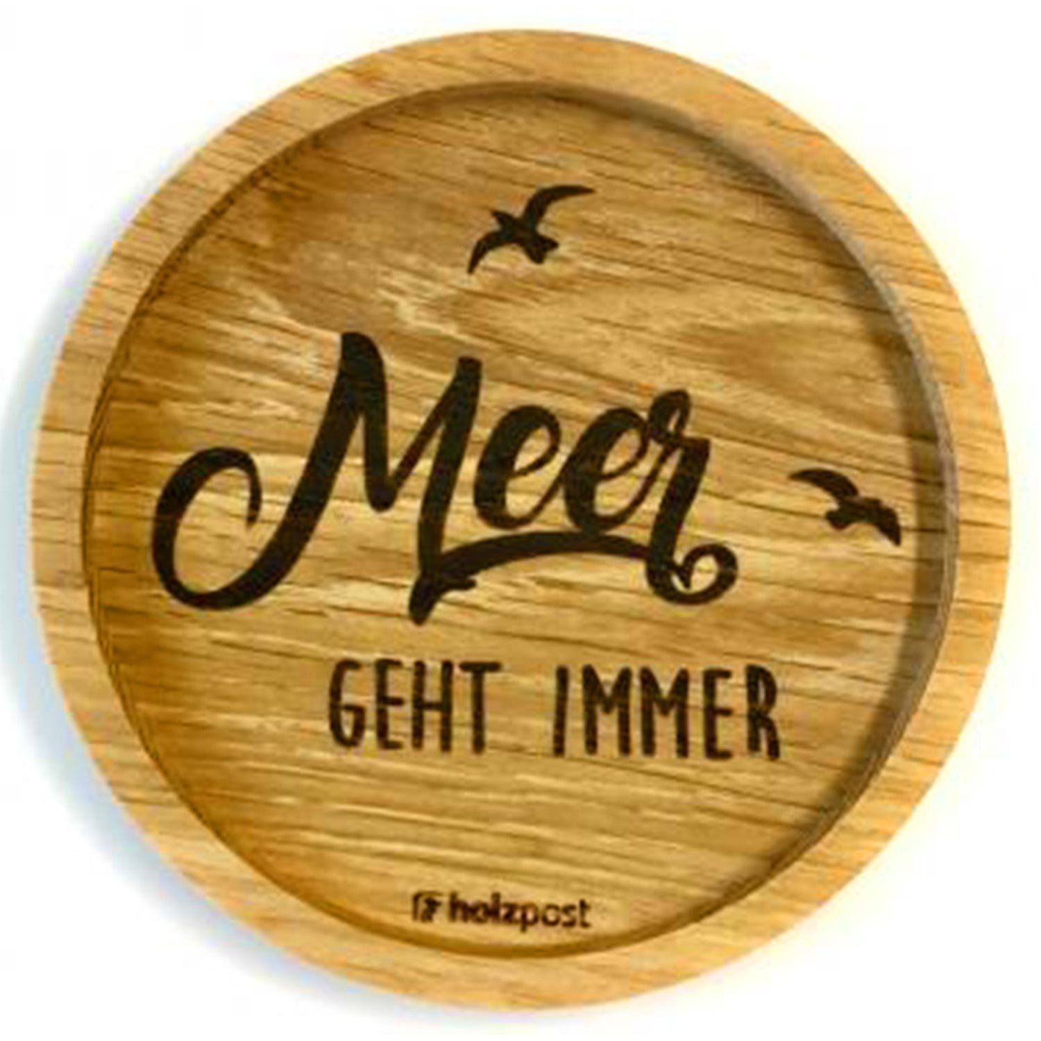 Landshop24 Getränkeuntersetzer Holzpost, Untersetzer, Meer GEHT IMMER, Zubehör für Kaffeebecher Weinglas Bierglas Flasche, aus Eichenholz